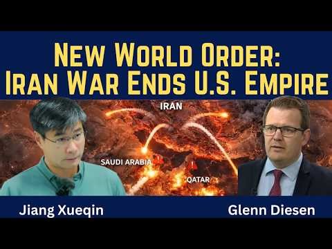 Jiang Xueqin: New World Order - Iran War Ends U.S. Empire