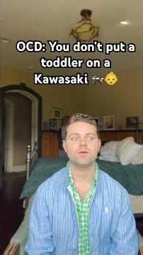 OCD: You don’t put a toddler on a Kawasaki 🏍️👶