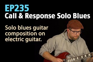 Call and Response Blues Guitar Lesson - Solo Guitar (No Accompaniment) - EP235
