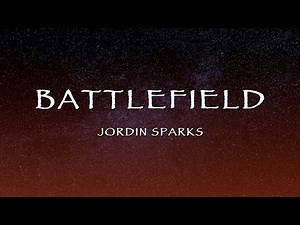 Jordin Sparks - Battlefield (Lyrics)