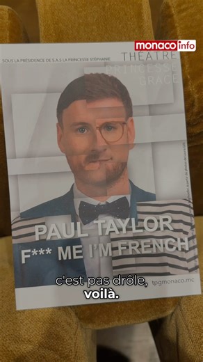 Avec Paul Taylor, l’humour « so British » s’invite à Monaco Paul Taylor se produit ce soir au Théâtre Princesse Grace, où il présentera son dernier spectacle F*** me I’m French. Un show 100% en anglais dans lequel l’humoriste raconte sa vie d’expatrié britannique en France avec son ton décalé et ses observations piquantes sur la culture française. Nous avons pu le rencontrer avant son entrée sur scène. Paul Taylor | Monaco Info