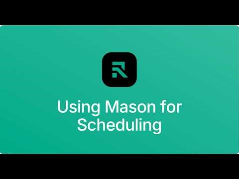 Using Mason for Scheduling