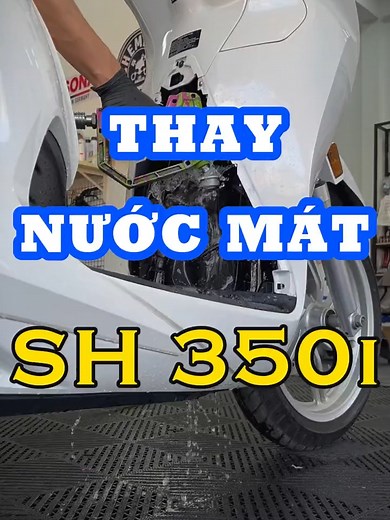 Hướng Dẫn Súc Rửa và Thay Nước Mát Honda SH 350i