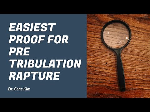 EASIEST PROOF for Pre Tribulation Rapture - Dr. Gene Kim