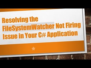 Resolving the FileSystemWatcher Not Firing Issue in Your C# Application