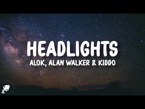 Alok, Alan Walker - Headlights (Lyrics) ft. KIDDO