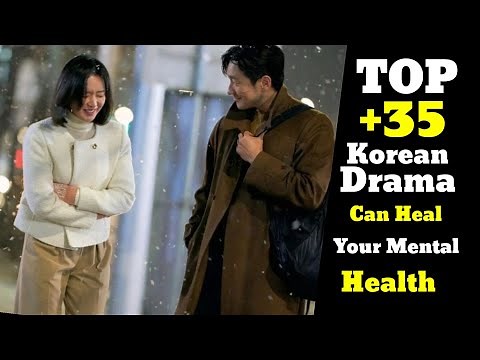 Top 35 Best Korean Drama Can Be therapy Your Mental Health