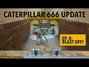 10 Weeks In: Sandblasting the Caterpillar 666 | Ep. 4