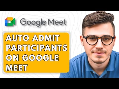 How To Auto Admit Participants on Google Meet [2025 Guide]