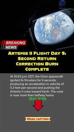 Artemis II Flight Day 9: Second Return Correction Burn Complete #ArtemisII #artemis #breakingnews