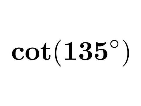 cot135 | cot(135)| cotangent of 135 degree | First Method