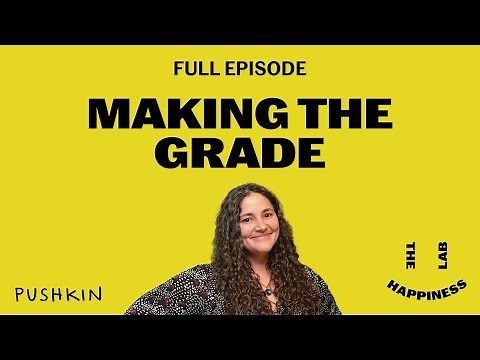 Making the Grade | The Happiness Lab Podcast | Dr. Laurie Santos