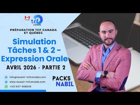 Simulation Tasks 1 & 2 Oral Expression April 2026 Part 2 - TCF Canada and TCF Québec Preparation