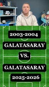 Galatasaray's squads for 2003 and 2026! What would your choices be? I'm waiting for your comments!