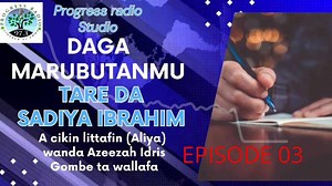 72 reactions · 6 comments | Kashi na Uku ta cikin shirin daga marubutan mu. | Progress Radio TV Gombe | Facebook