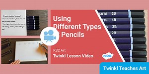 KS2 (Ages 7-11) Art: How and When To Use Different Types of Pencils Video Lesson