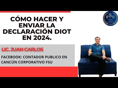¿CÓMO HACER Y ENVIAR LA DECLARACIÓN DIOT 2024?