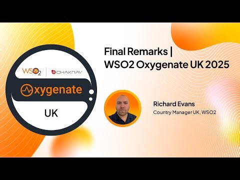 Final Remarks | WSO2 Oxygenate UK 2025