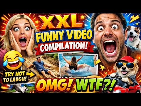 XXL FUNNY VIDEO COMPILATION🔥😹😱😂🎥