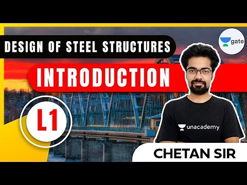Introduction | L - 1 | Design of Steel structures | GATE/ESE 2021 | Chetan Sir
