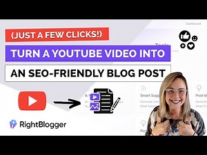 Turn a YouTube Video into a Blog Post in Minutes (Using RightBlogger AI Tool)