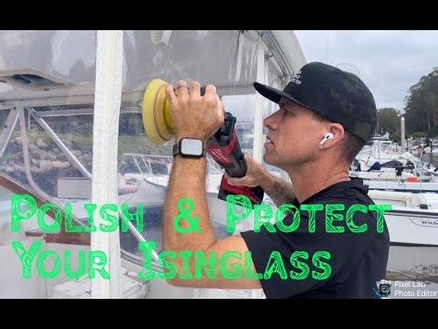 Polish & Protect Your Isinglass | Boat Detailing Tips