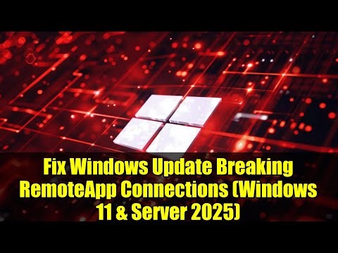 Fix Windows Update Breaking RemoteApp Connections (Windows 11 & Server 2025)