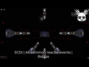 SCDI | All common reactor events | Roblox