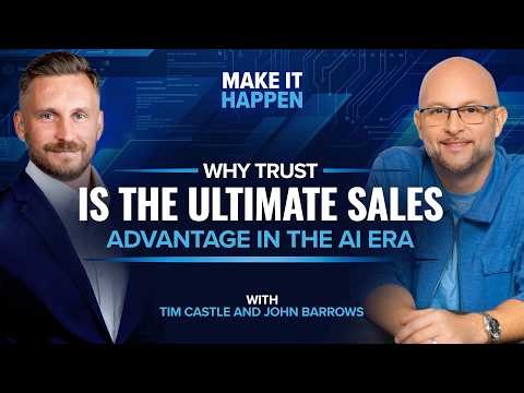 Why Trust Is the Ultimate Sales Advantage in the AI Era with Tim Castle