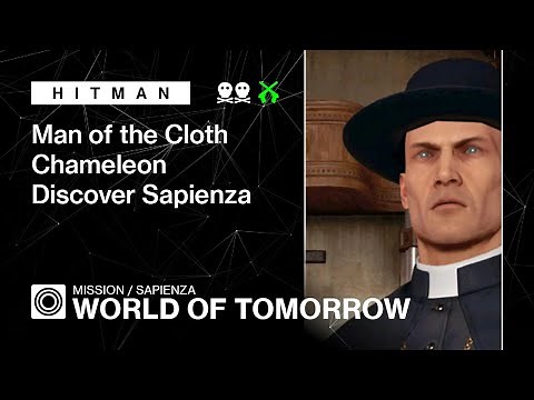 HITMAN | Sapienza | World of Tomorrow – Chameleon, Man of the Cloth, Discover Sapienza