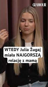 JULIA ŻUGAJ ZDRADZA, JAK ZMIENIAŁA SIĘ JEJ RELACJA Z MAMĄ. „MIAŁYŚMY WTEDY SŁABSZY KONTAKT”