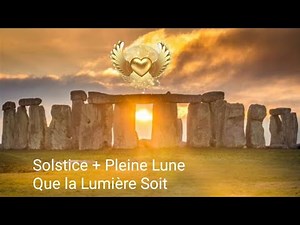 Solstice - pleine Lune 🌝Que la LUMIÈRE soit☀️