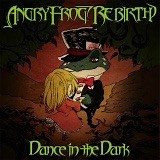 ANGRY FROG REBIRTH - Dance in the dark