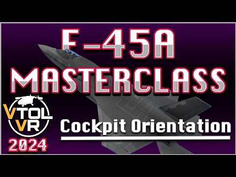 VTOL VR Tutorial: Master the Cockpit of the F-45A 2024