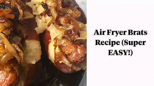 Easy air fryer brats ready in minutes