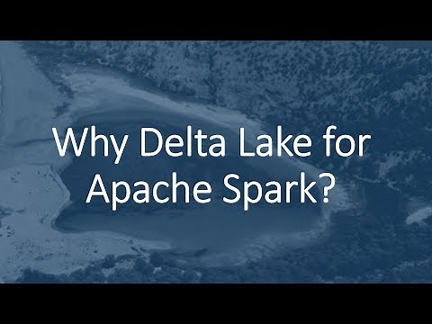 Delta Lake for Apache Spark - Why do we need Delta Lake for Spark?