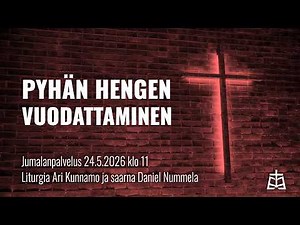 Pyhän Hengen vuodattaminen - Jumalanpalvelus 24.5.2026