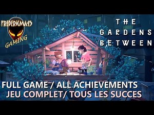 The Gardens Between FULL GAME Walkthrough - All ACHIEVEMENTS / JEU COMPLET - Tous les SUCCES