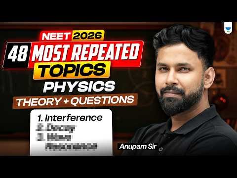 48 Most Repeated Topics of Physics (Theory + Questions) | NEET 2026 | Anupam Sir
