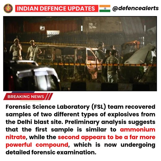 7.5K views · 193 reactions | #BREAKING : Forensic Science Laboratory (FSL) team recovered samples of two different types of explosives from the #Delhi #blast site. Preliminary analysis suggests that the first sample is similar to ammonium nitrate, while the second appears to be a far more powerful compound, which is now undergoing detailed forensic examination. | Indian Defence Updates | Facebook