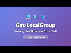Get-LocalGroup PowerShell Tutorial: View & Manage Windows Security Groups