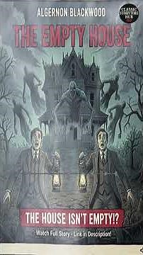 The Empty House: The Classic Ghost Story of Invisible Terror (Algernon Blackwood)