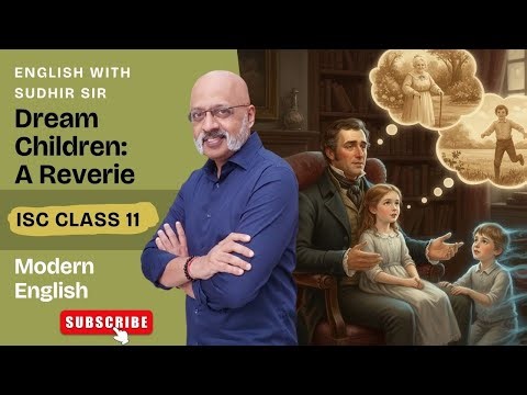 Dream Children: A Reverie (Perspectives) by Charles Lamb | ISC Class 11 Modern English #sudhirsir