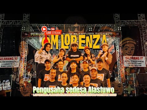 🔴LIVE STREAMING OM LORENZA "PENGUSAHA SEDESA ALASTUWO" KEBAKKRAMAT KARANGANYAR | OM LORENZA MUSIC