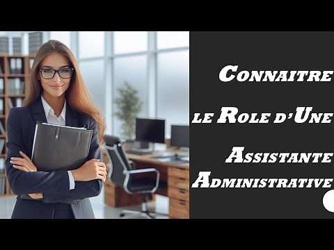 Connaitre le métier d'une Assistante Administrative, et son rôle dans une entreprise.