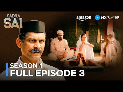 Sabka Sai Season 1 Full Episode 3 | Sai Baba | Raj Arjun | Web Series | Amazon MX Player
