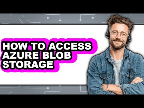 How to Access Azure Blob Storage (easy Method)