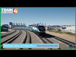 Train Sim World 4: Antelope Valley | Metrolink EMD F125 | Los Angeles to Depot + Derailing