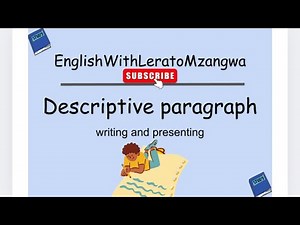HOW TO WRITE A DESCRIPTIVE PARAGRAPH | GRADE 4 - 6 | ENGLISH HOME LANGUAGE