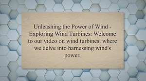 Unleashing the Power of Wind: The Fascinating World of Wind Turbines - Exploring How They Work, Impa